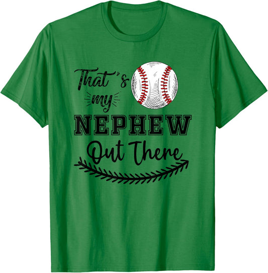 That's My Nephew Out There Baseball T-Shirt - T-Shirt | Irish Green