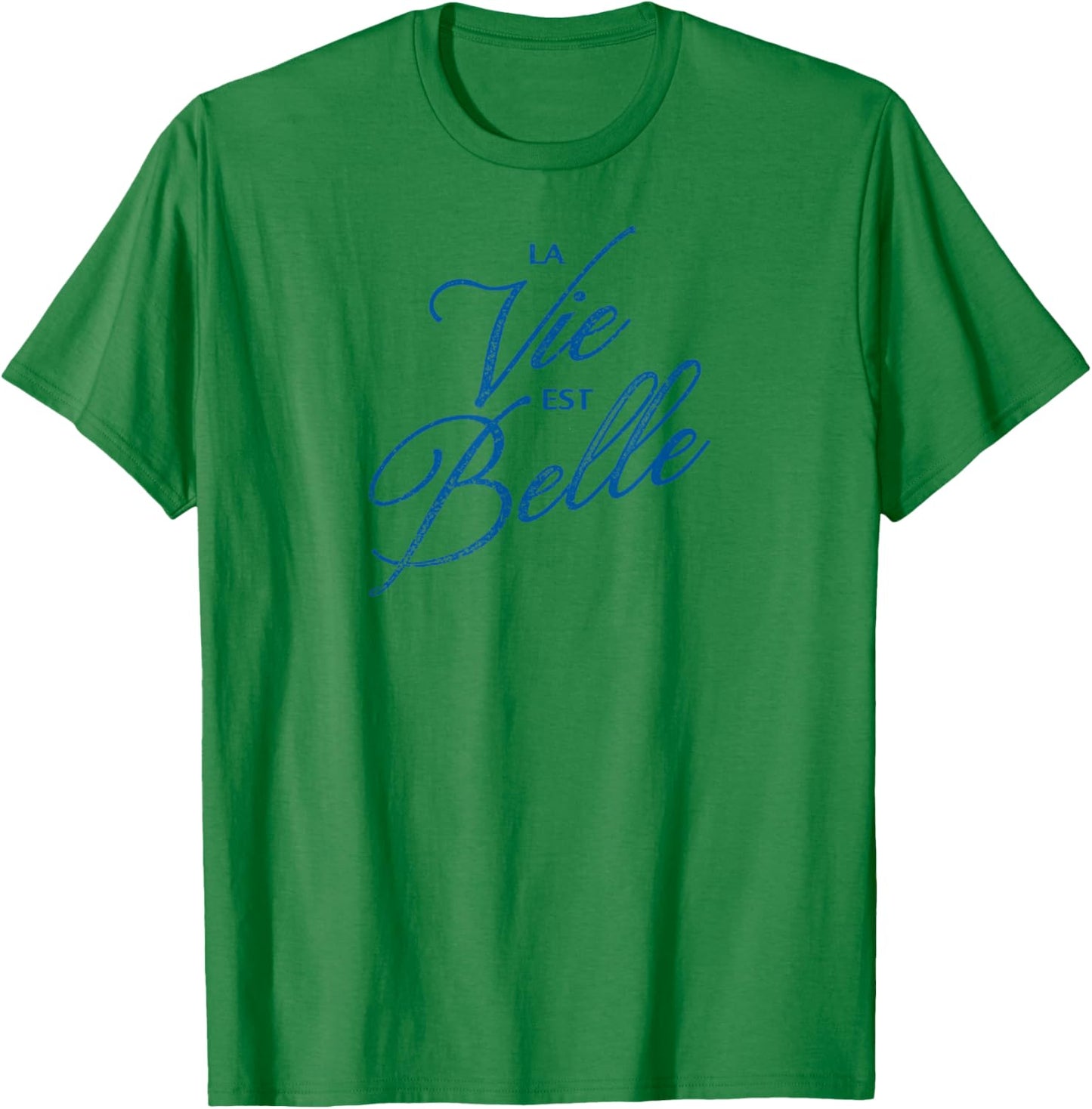 Trendy Apparel La Vie Est Belle Life is Beautiful French T-Shirt - T-Shirt | Irish Green