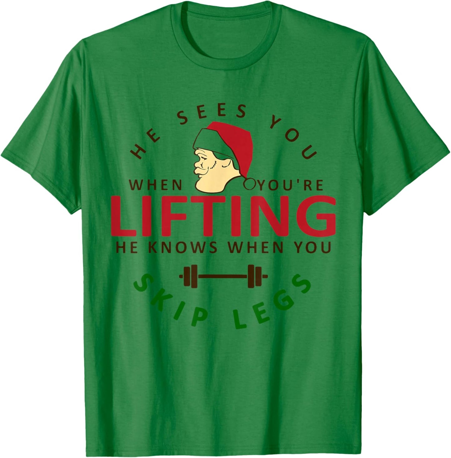 He Sees You When You're Lifting, Christmas Gym Bodybuilding T-Shirt - T-Shirt | Irish Green