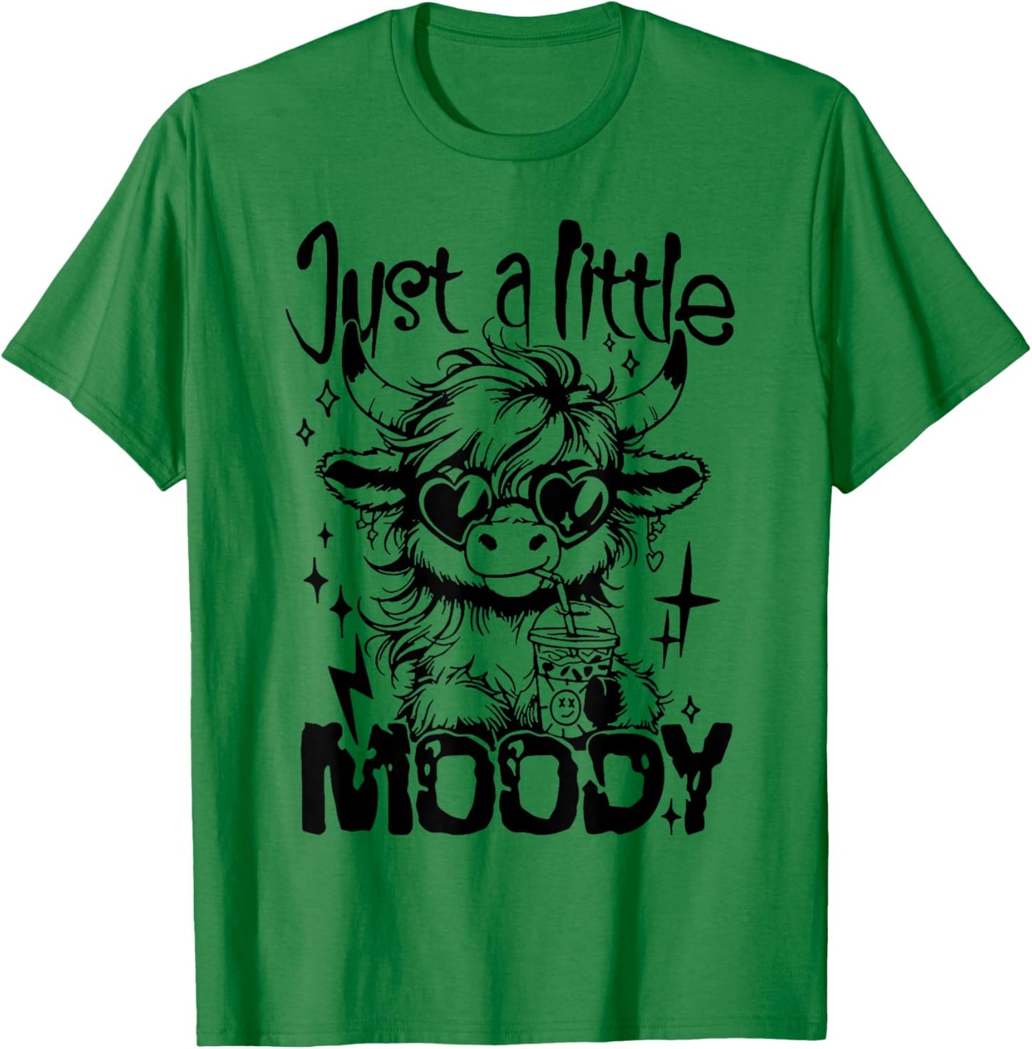 Just A Little Moody T-Shirt - T-Shirt | Irish Green