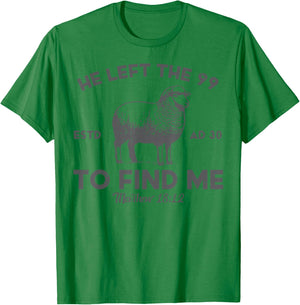 Jesus He Left 99 To Find Me Sheep Christian Men Women Kids T-Shirt - T-Shirt | Irish Green