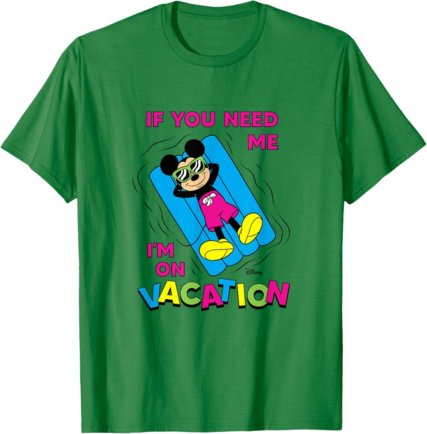 Mickey Mouse - If You Need Me I'm on Vacation T-Shirt - T-Shirt | Irish Green