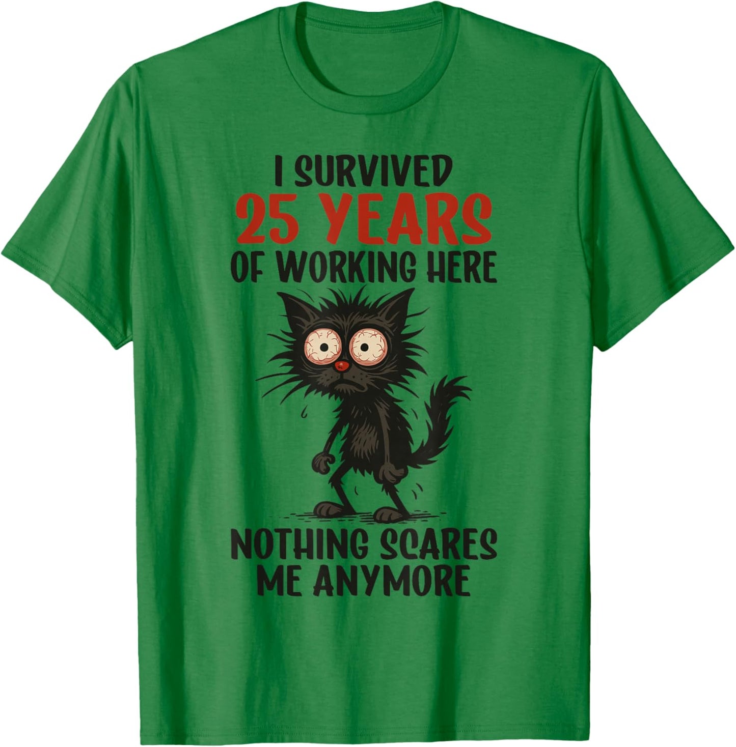 25 Years Work Anniversary, I Survived 25 Years of Working T-Shirt - T-Shirt | Irish Green