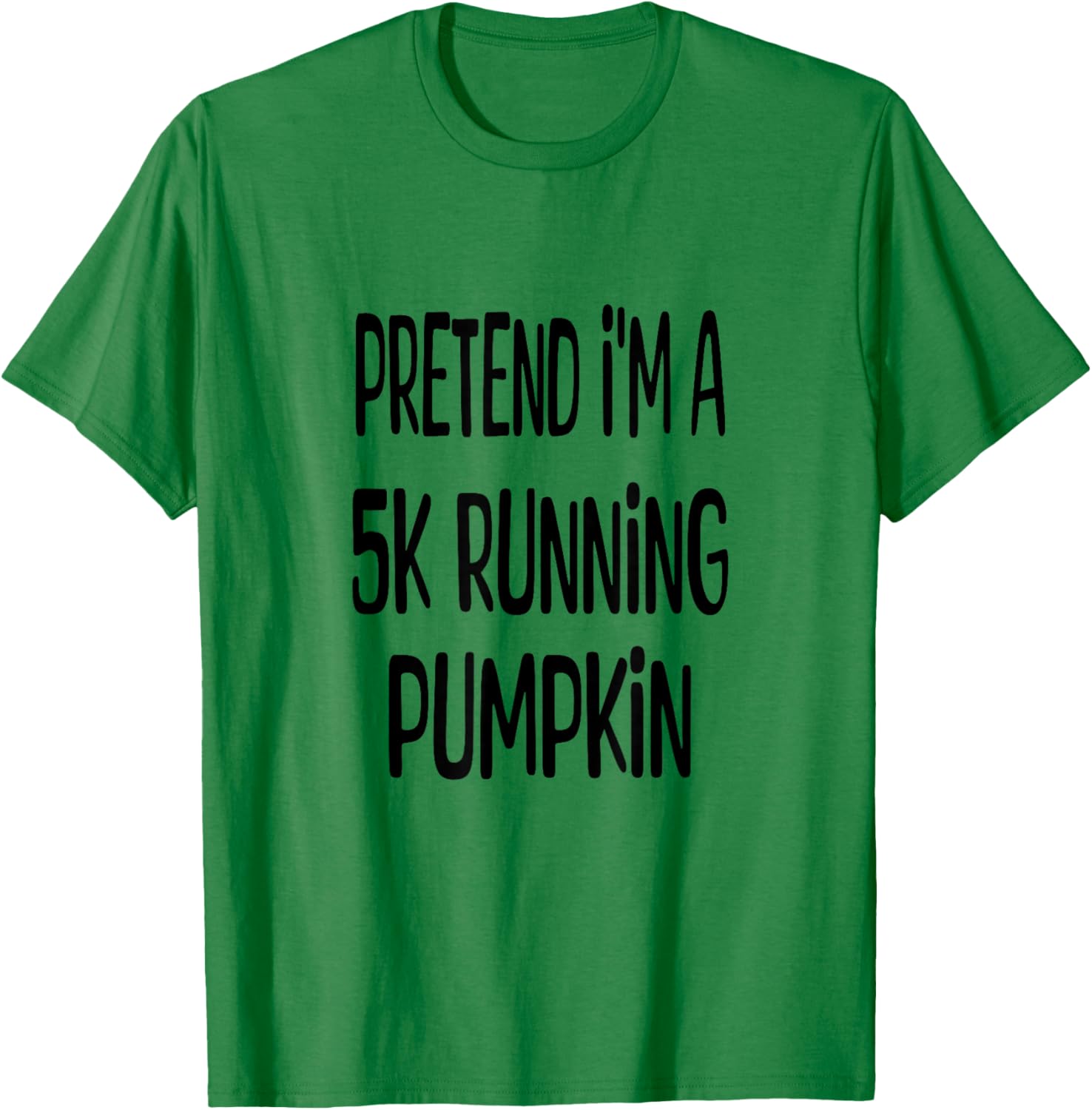 Pretend I'm A 5K Running Pumpkin - Lazy Halloween Costume T-Shirt - T-Shirt | Irish Green
