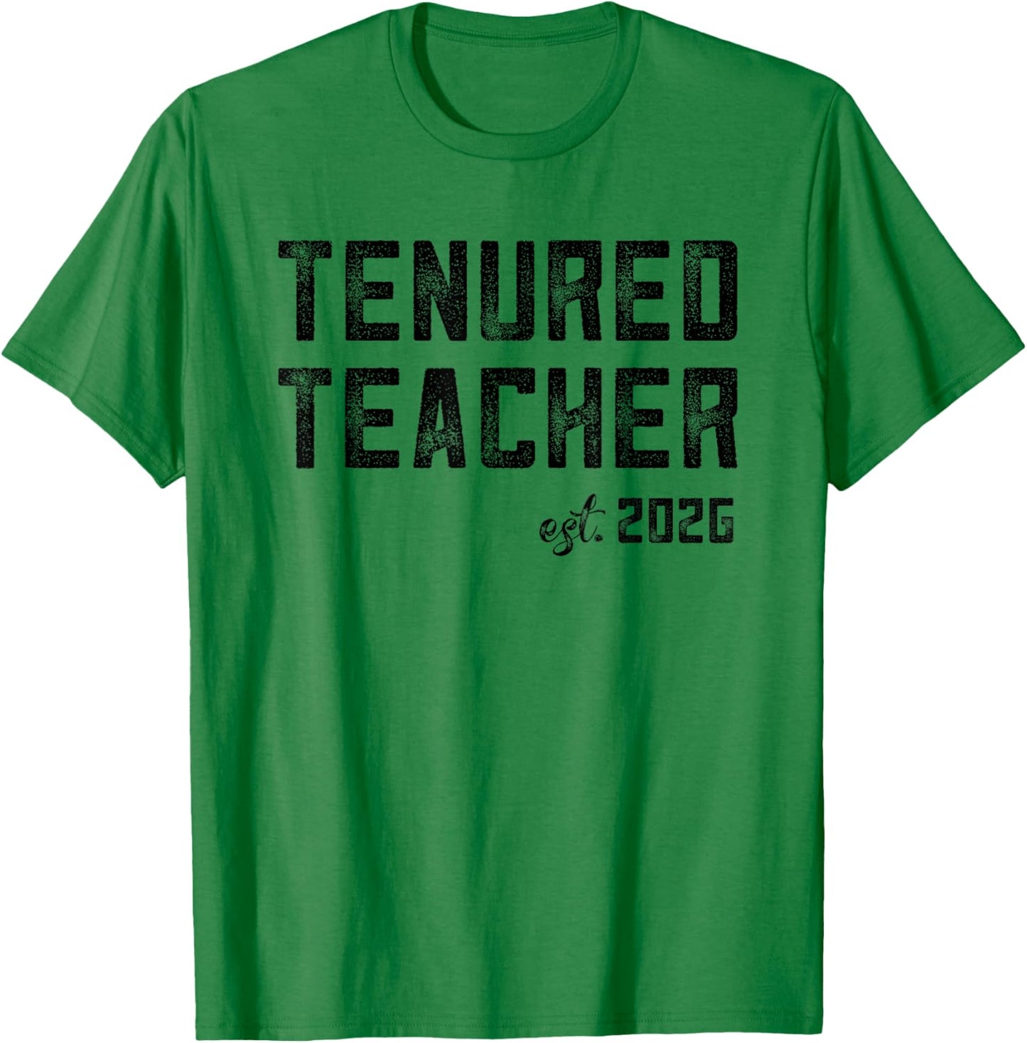 Tenured Teacher Tenure Promotion 2026 Teachers Men Women T-Shirt - T-Shirt | Irish Green