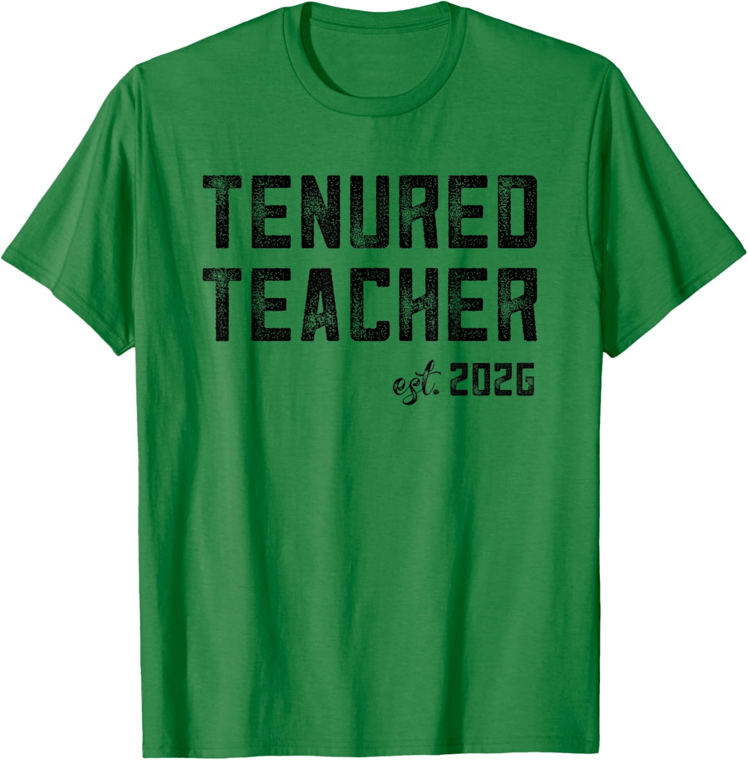 Tenured Teacher Tenure Promotion 2026 Teachers Men Women T-Shirt - T-Shirt | Irish Green