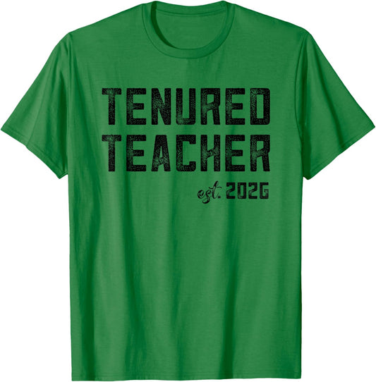 Tenured Teacher Tenure Promotion 2026 Teachers Men Women T-Shirt - T-Shirt | Irish Green