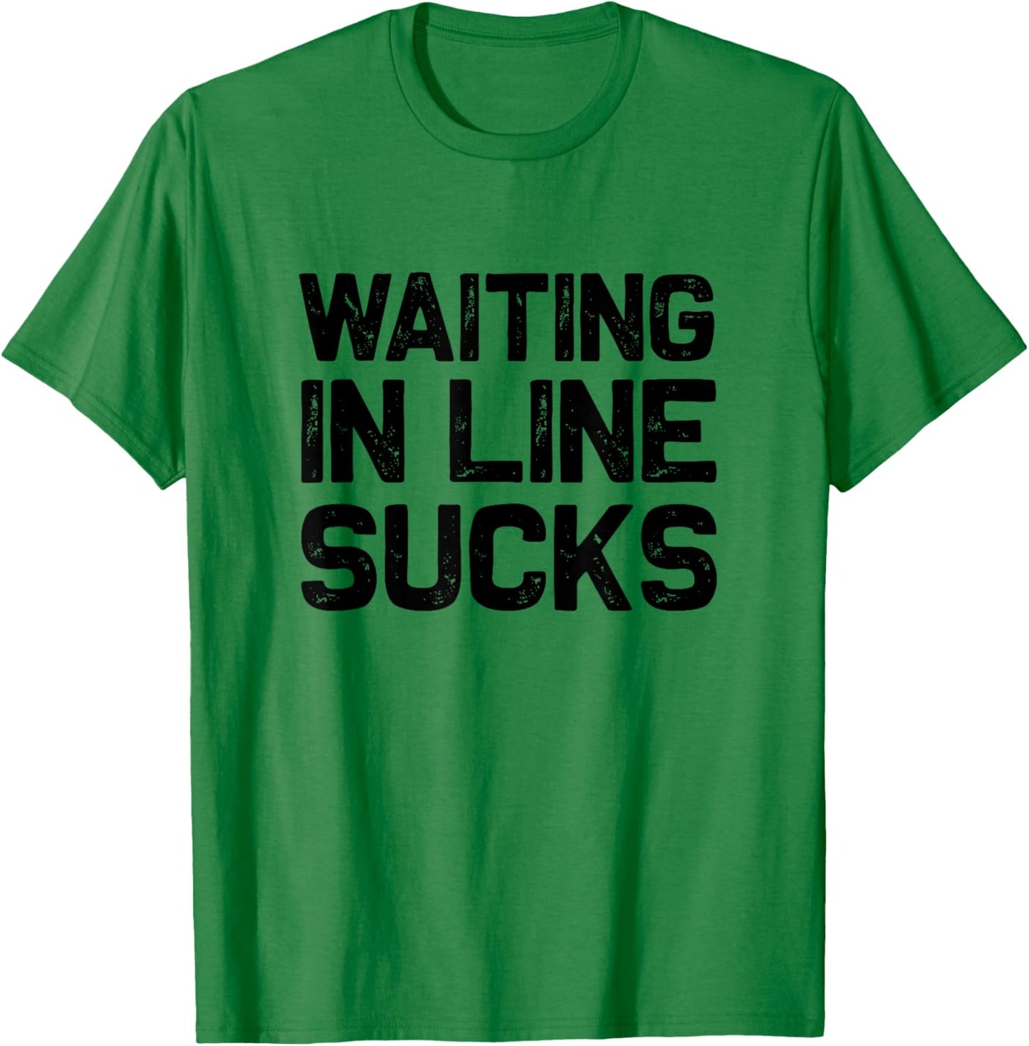 Waiting in Line Sucks Dear Person Behind Me (Front & Back) T-Shirt - T-Shirt | Irish Green