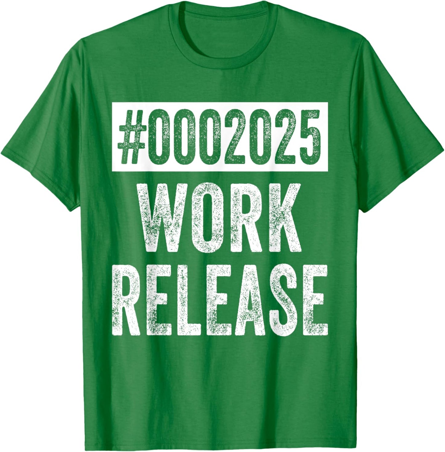 2025 Work Release Funny Retirement 2025 Retired Men Women T-Shirt - T-Shirt | Irish Green