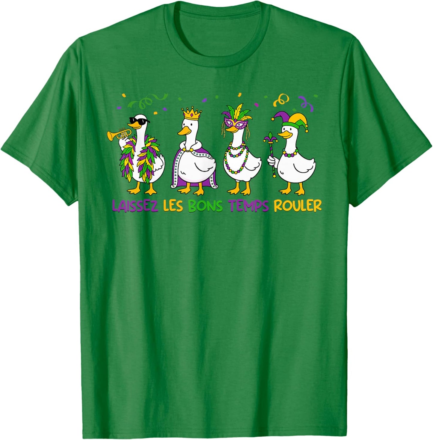 Funny Laissez Les Bon Temps Rouler Mardi Gras Goose T-Shirt - T-Shirt | Irish Green