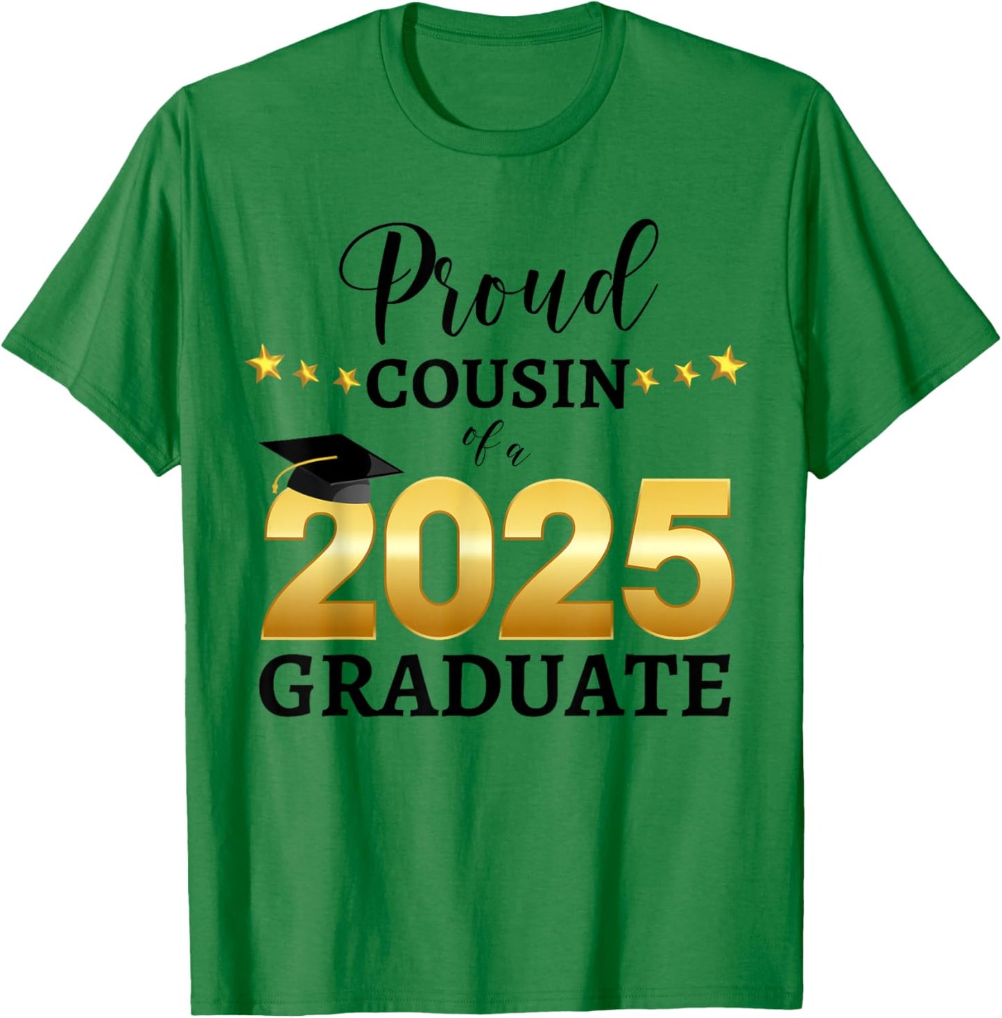 Proud Cousin Of A 2025 Graduate Graduating Class Of 2025 T-Shirt - T-Shirt | Irish Green