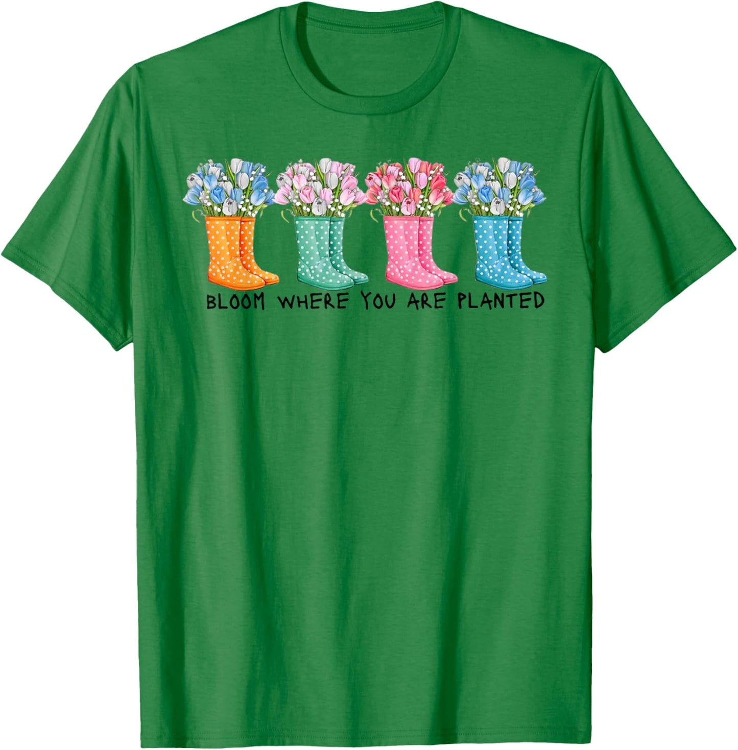 Bloom Where You are Planted T-Shirt - T-Shirt | Irish Green