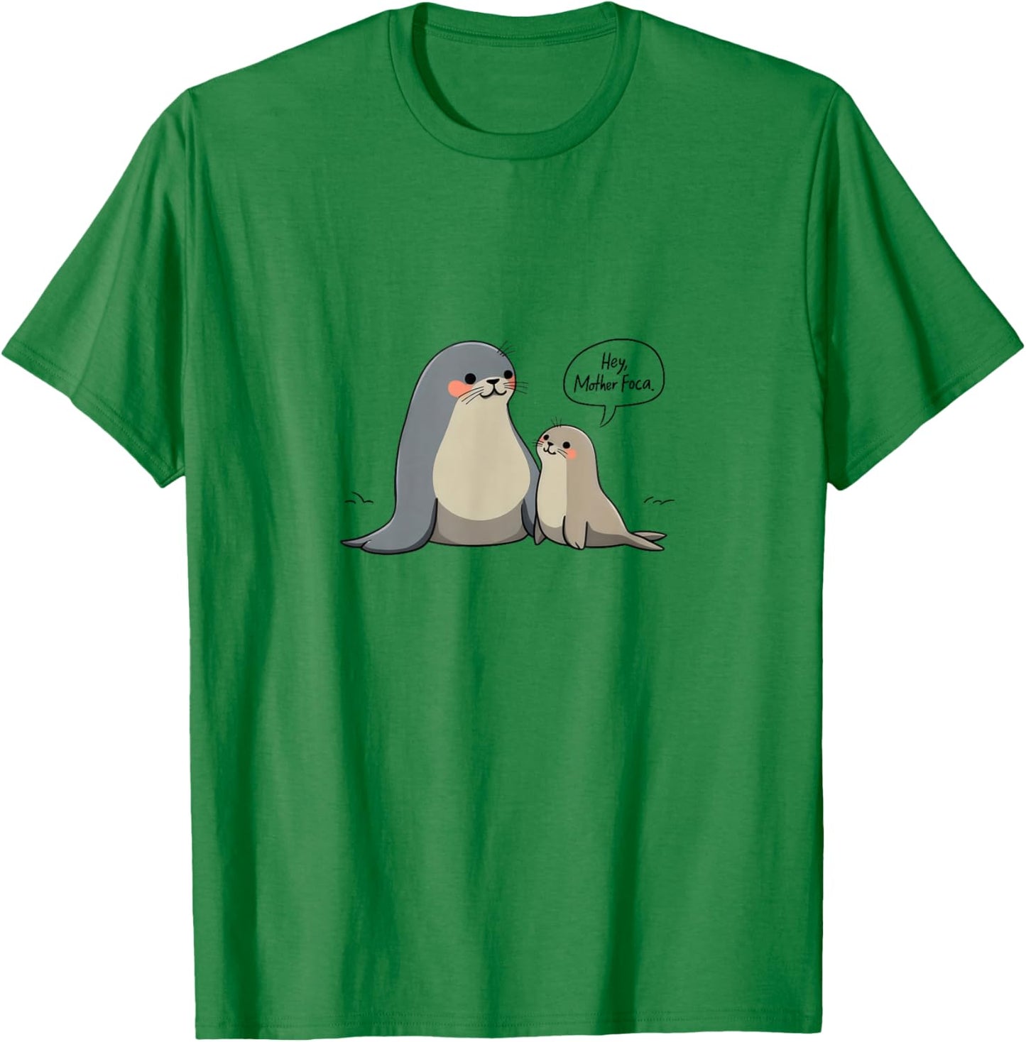 Mother Foca Funny Spanish Seal Foca T-Shirt - T-Shirt | Irish Green