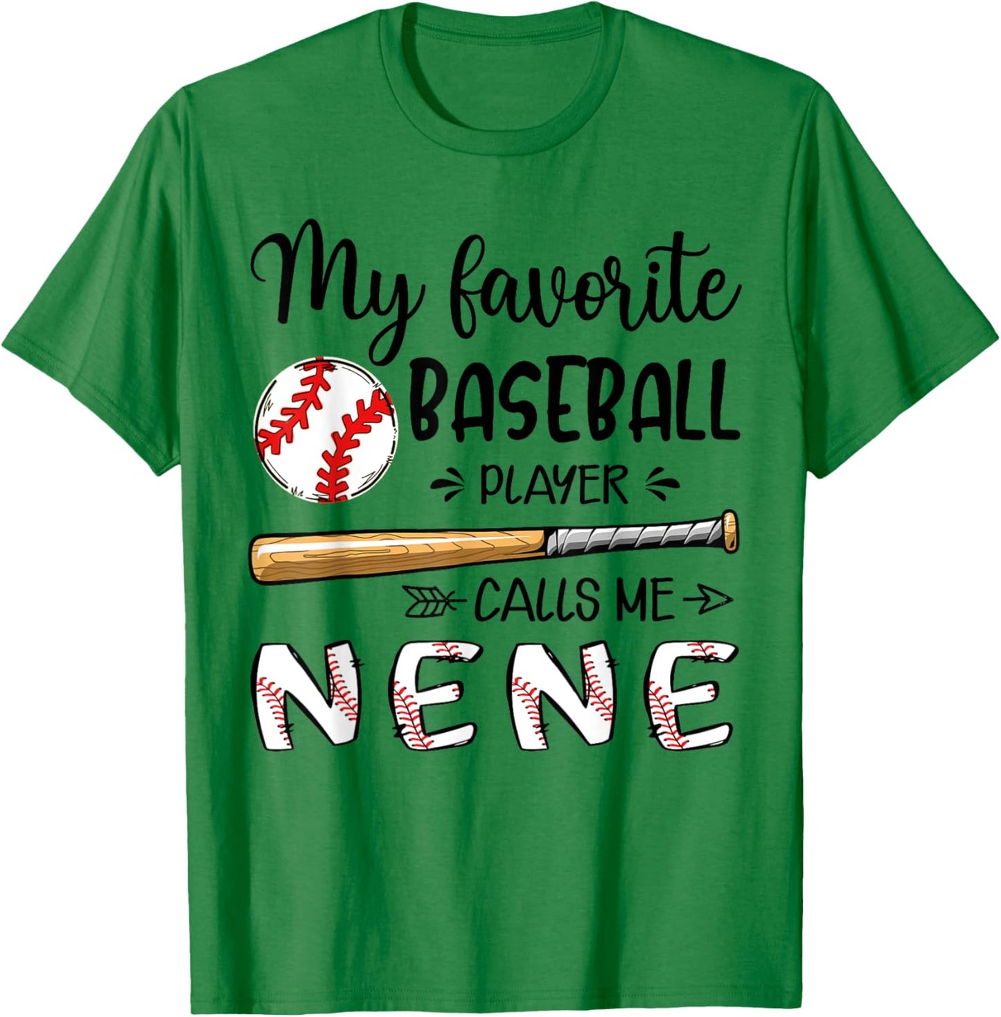 My Favorite Baseball Player Calls Me Nene T-Shirt - T-Shirt | Irish Green