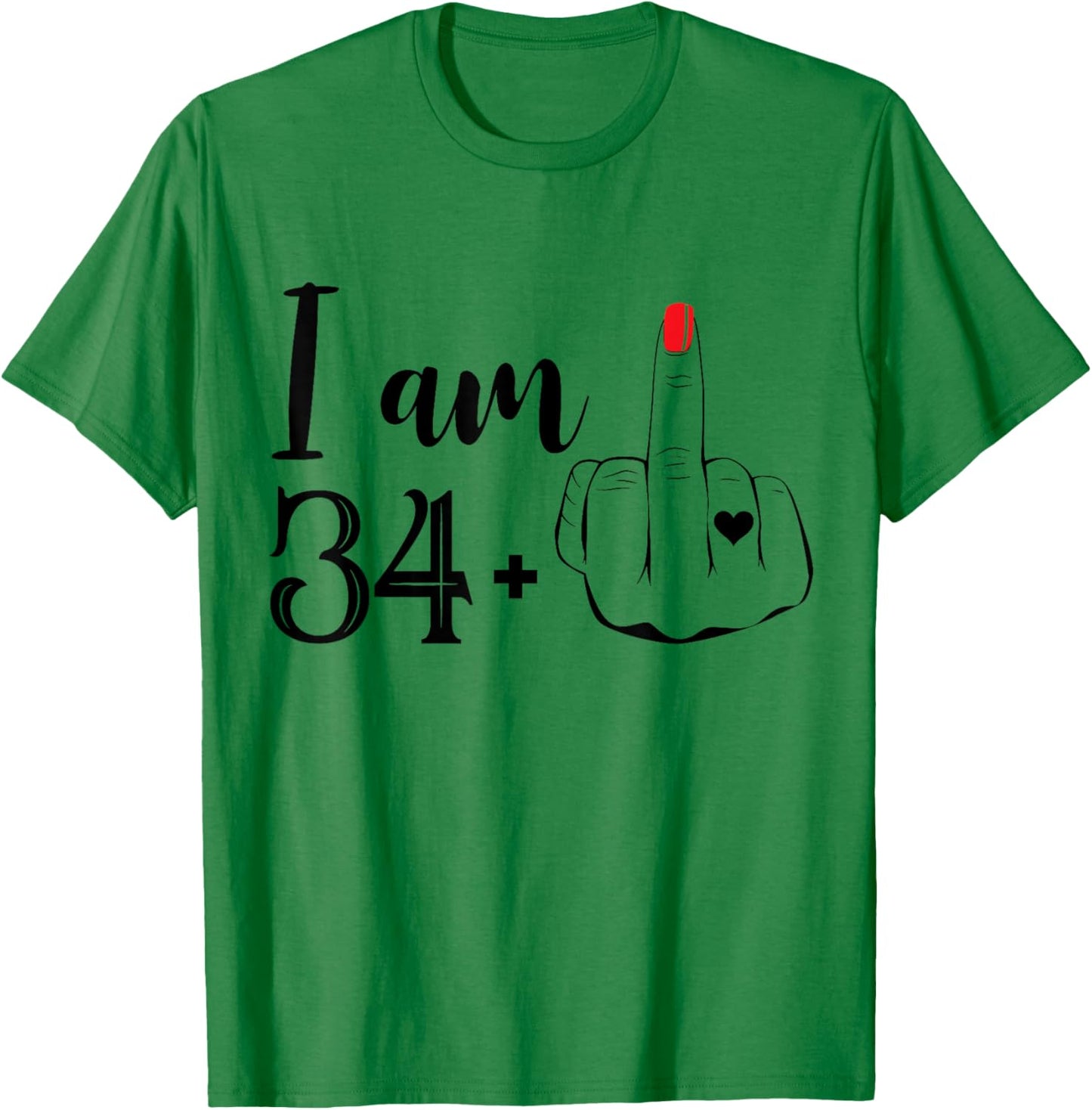 I Am 34 Plus 1 Middle Finger Funny 35th Birthday Women T-Shirt - T-Shirt | Irish Green