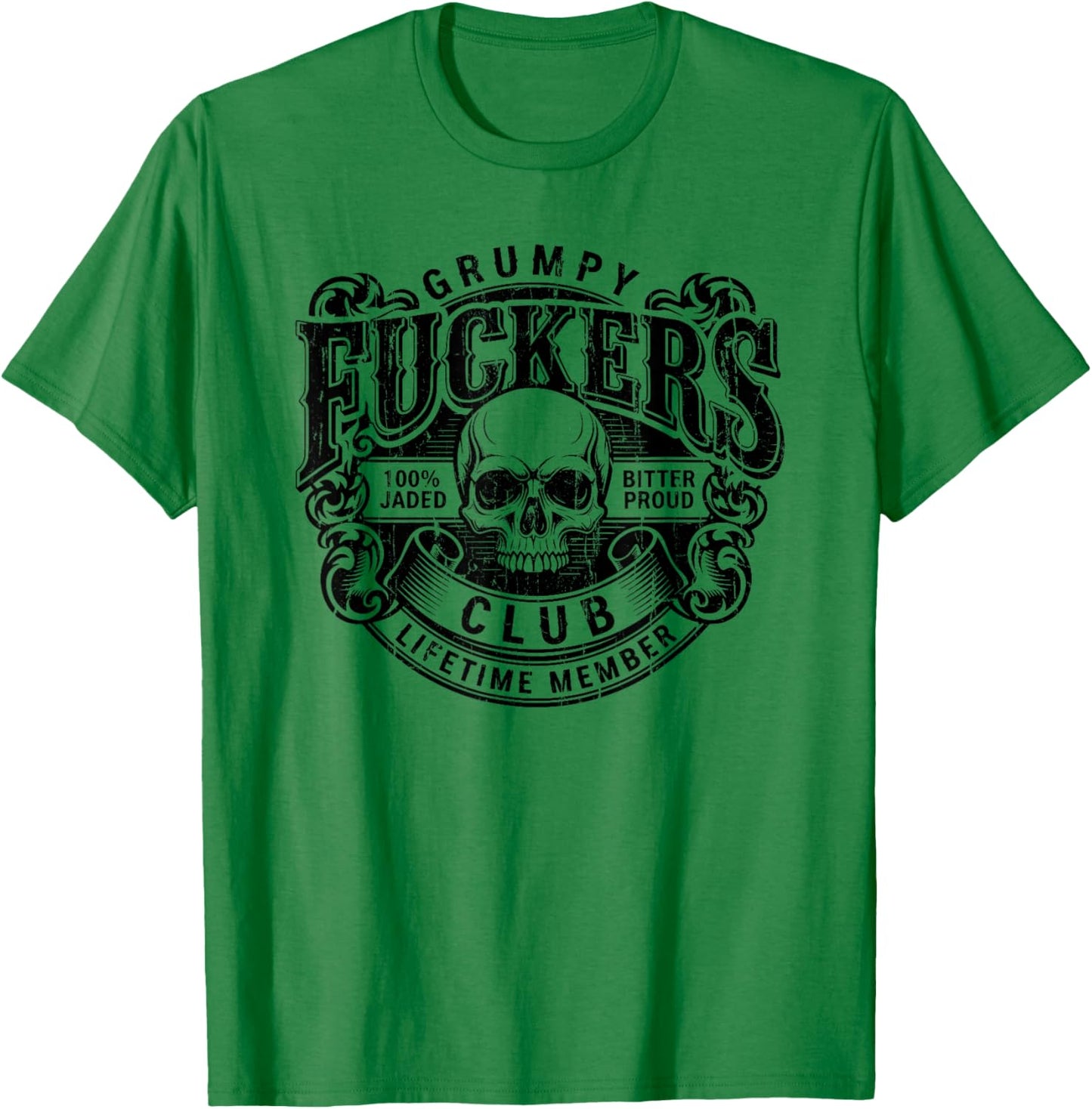 Grumpy Fuckers Club, 100% Bitter Lifetime Member T-Shirt - T-Shirt | Irish Green