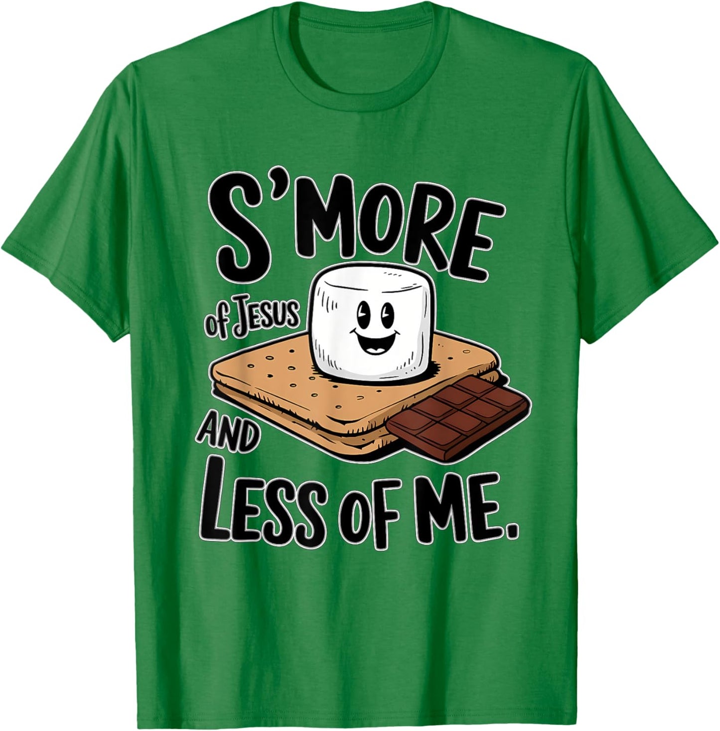 S'more Of Jesus And Less Of Me Funny Christian T-Shirt - T-Shirt | Irish Green