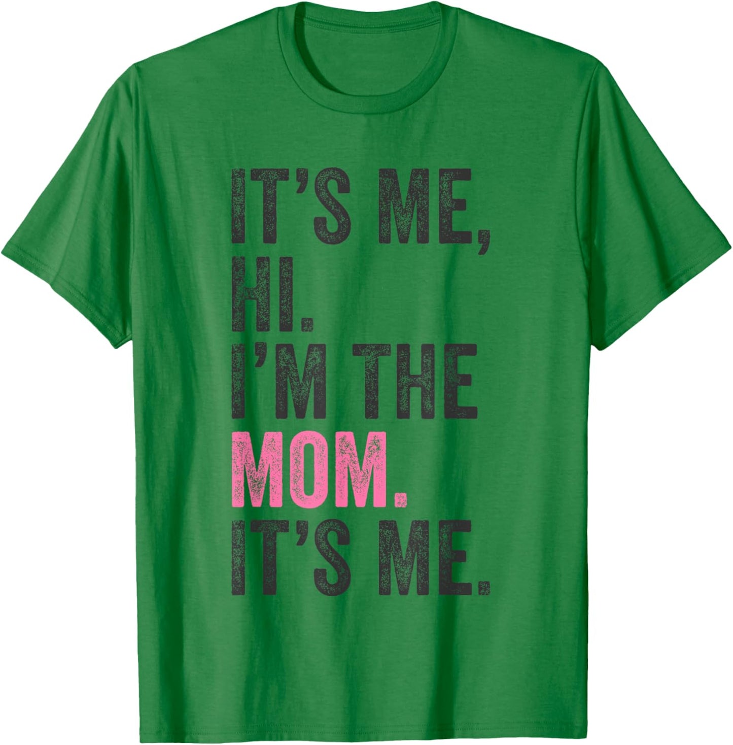 It's Me Hi I'm The Mom It's Me Retro Men Women Kids T-Shirt - T-Shirt | Irish Green