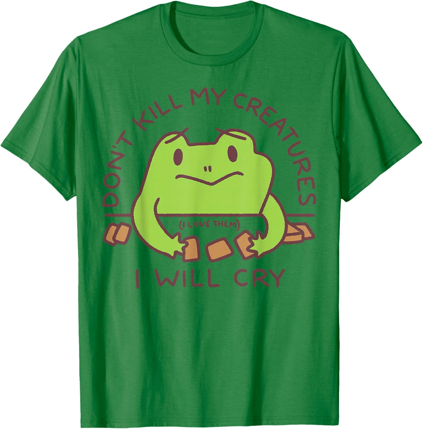 Don't Kill My Creatures I Will cry Frog T-Shirt - T-Shirt | Irish Green