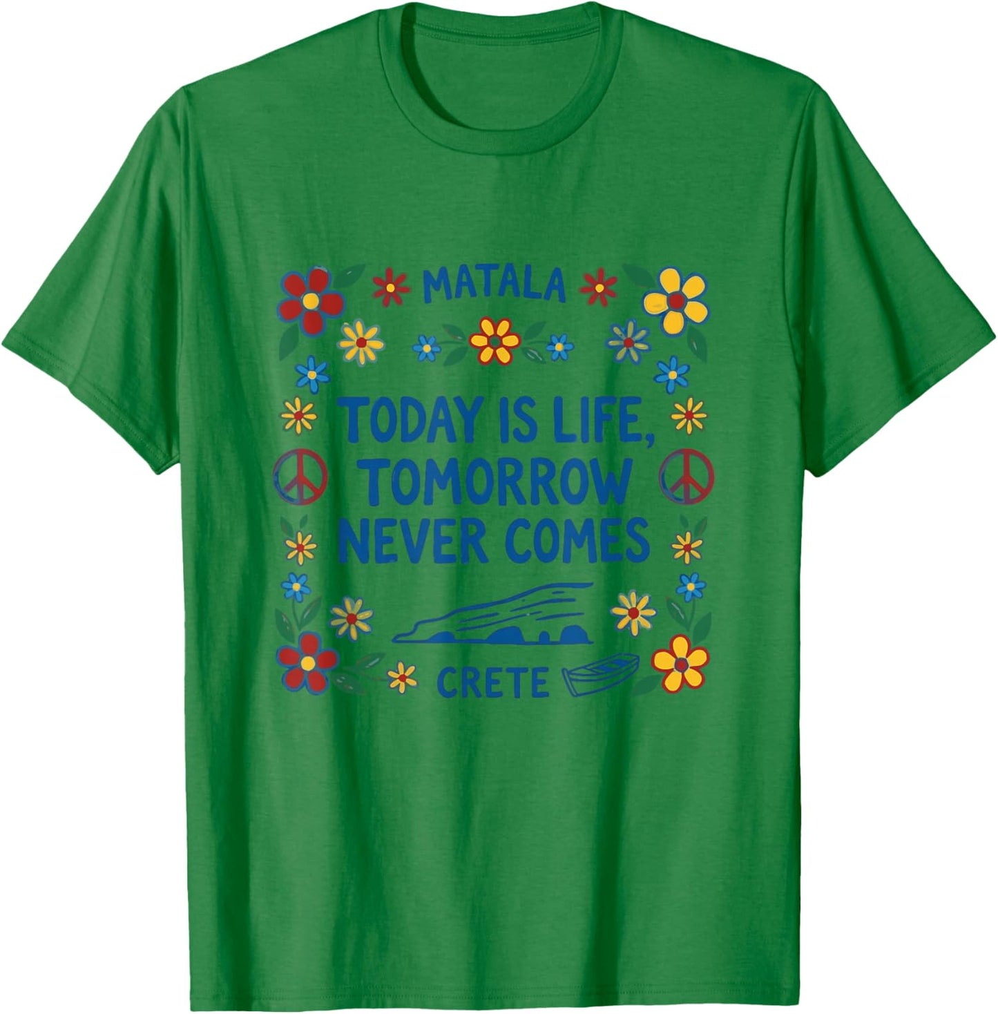 Matala - Today is Life, Tomorrow Never Comes T-Shirt - T-Shirt | Irish Green