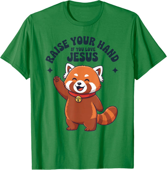 Raise Your Hand If You Love Jesus Red Panda Christian T-Shirt - T-Shirt | Irish Green
