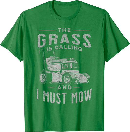 Funny Lawn Mowing Lovers The Grass Is Calling And I Must Mow T-Shirt - T-Shirt | Irish Green