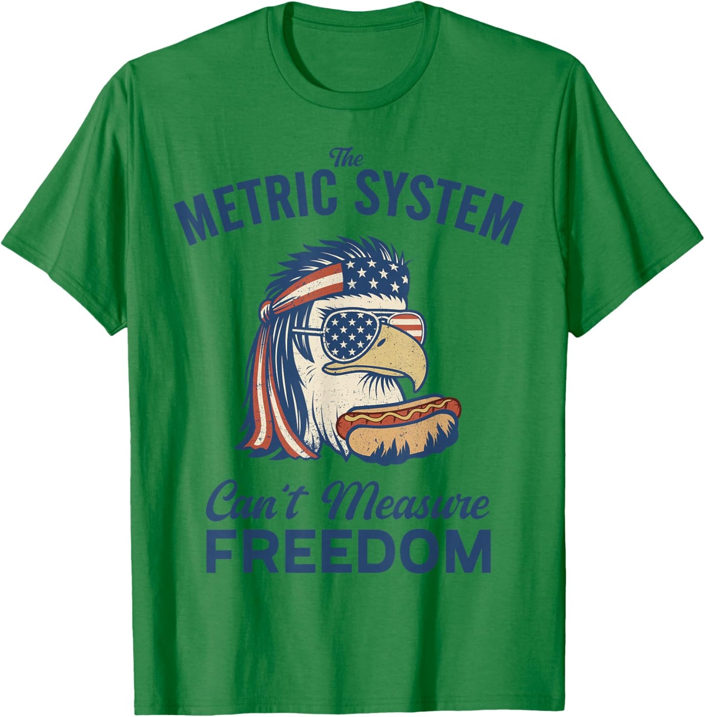 The Metric System Can't Measure Freedom Eagle Hot Dog Funny T-Shirt - T-Shirt | Irish Green
