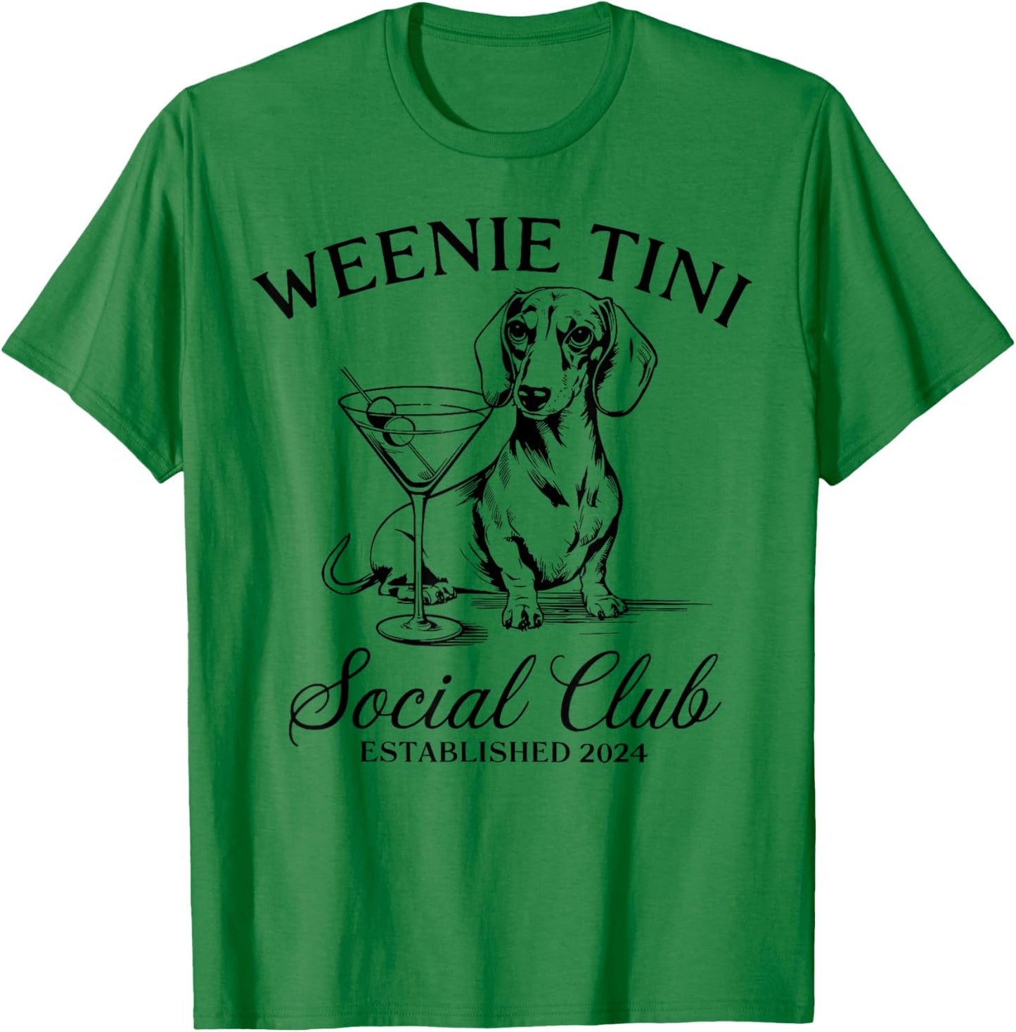 Dachshund Weenie Tini Social Club Lover Funny Weiner Dog T-Shirt - T-Shirt | Irish Green
