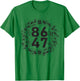 Flower 86 47 Anti-Trump Vintage Floral 8647 T-Shirt - T-Shirt | Irish Green