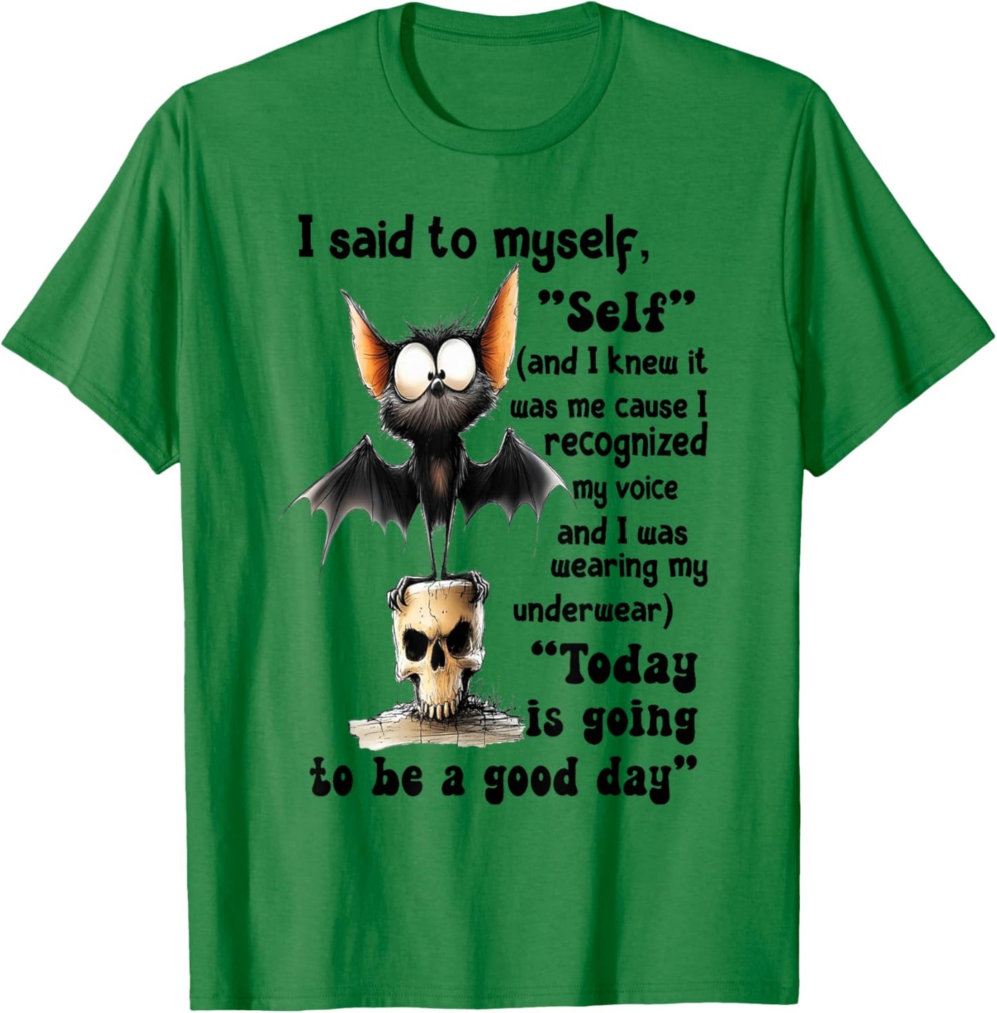 Bat - I Said to Myself T-Shirt - T-Shirt | Irish Green