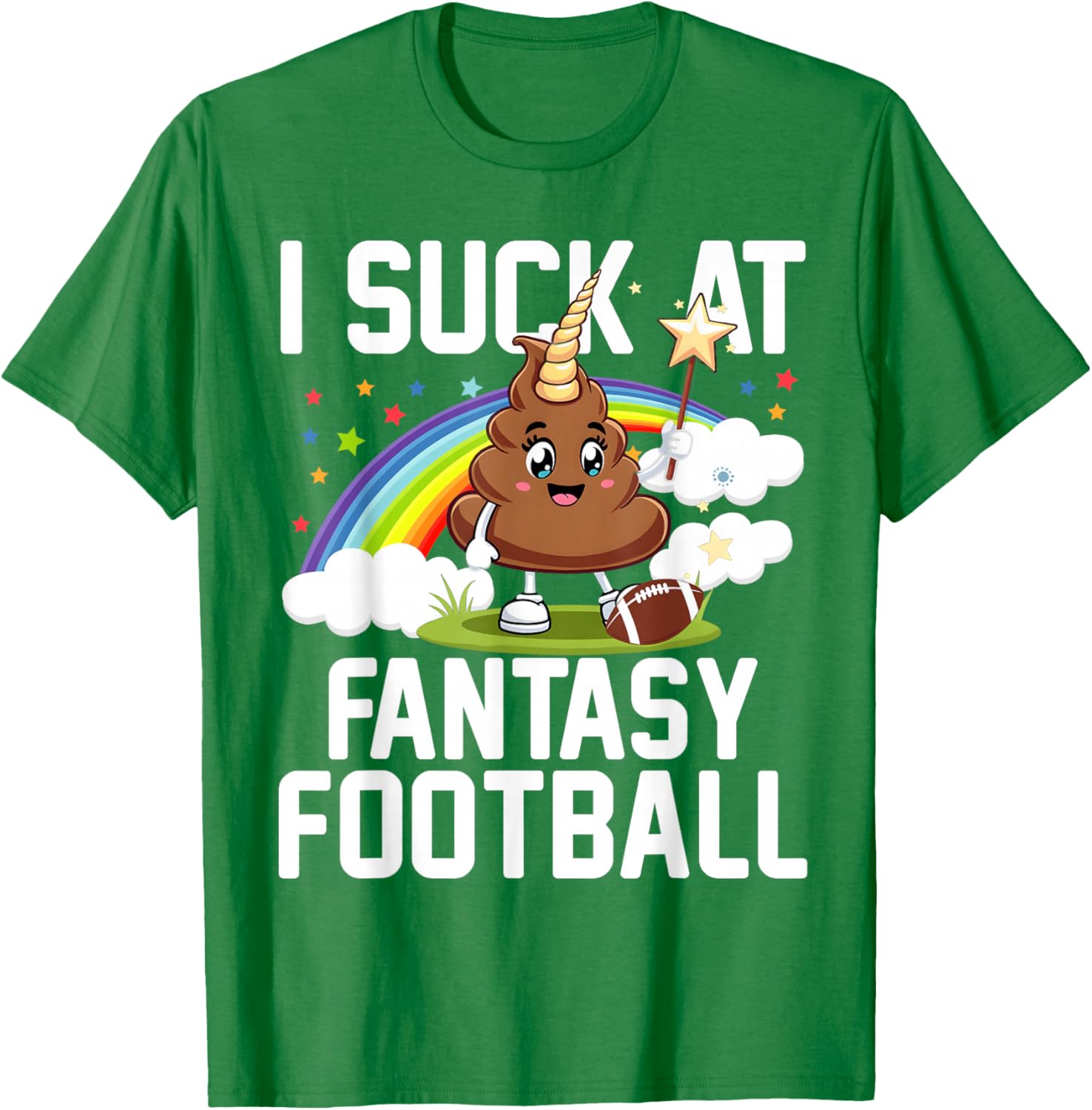 I Suck at Fantasy Football Last Place Fantasy Football Loser T-Shirt - T-Shirt | Irish Green