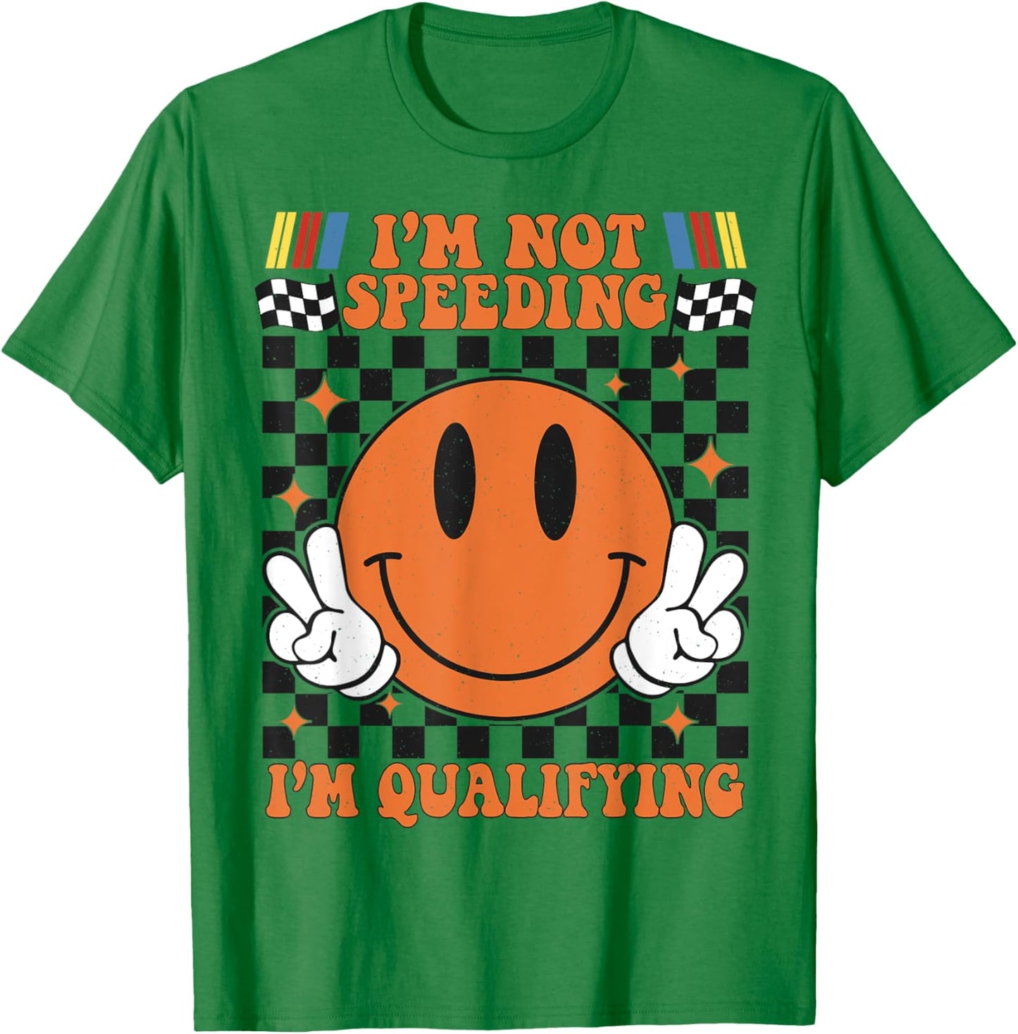I'm Not Speeding I'm Qualifying Race Car Racing Race Day T-Shirt - T-Shirt | Irish Green