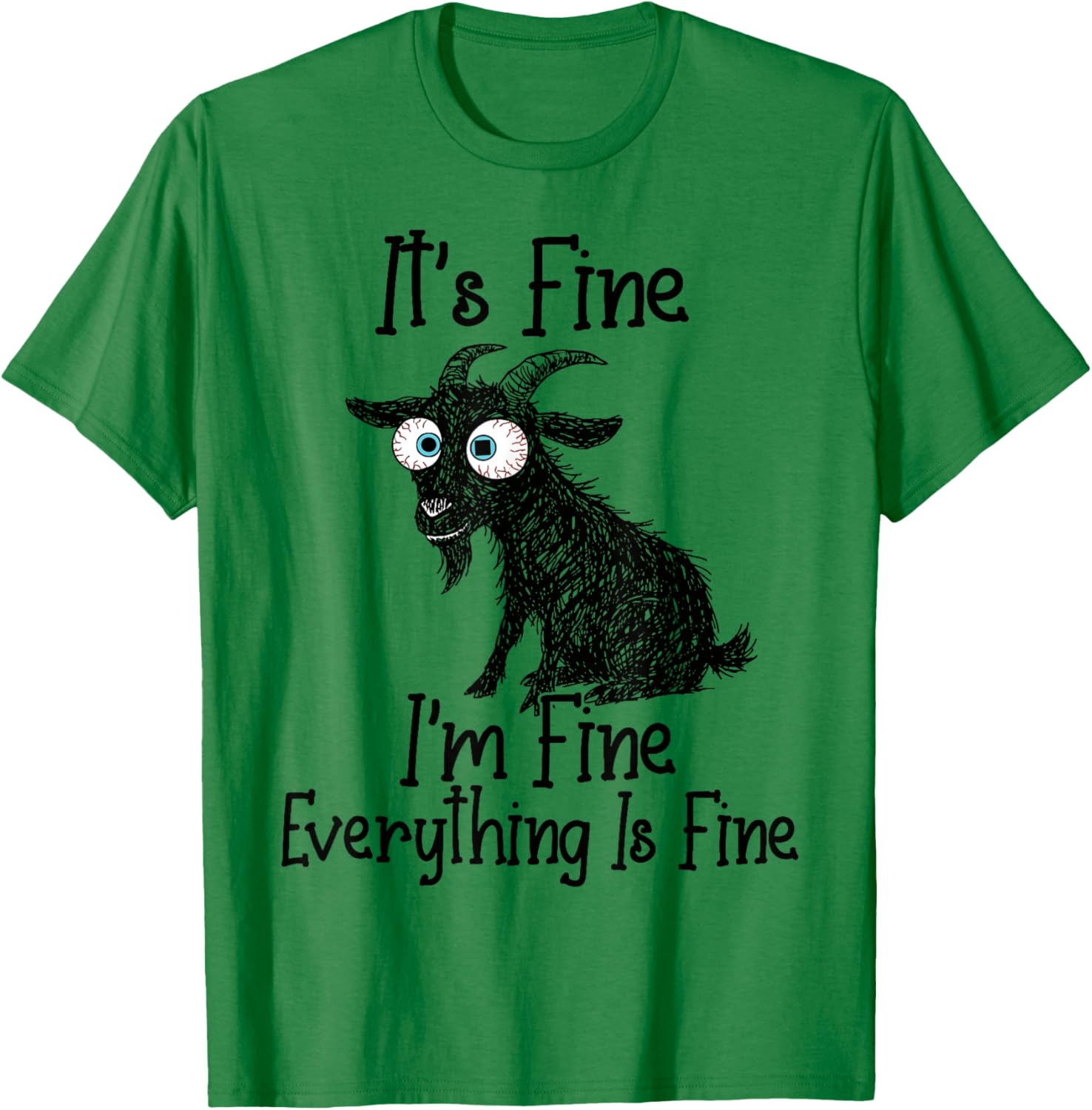 Funny Goat Lover It's Fine I'm Fine Everything is Fine T-Shirt - T-Shirt | Irish Green