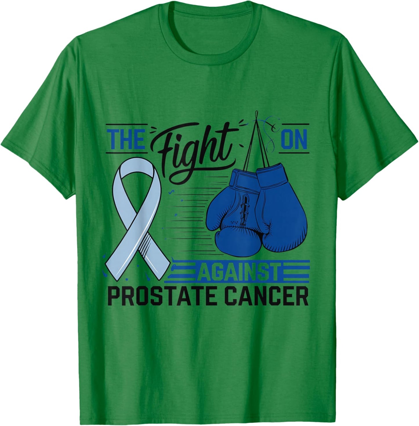 The Fight is On Against Prostate Cancer Awareness Warrior T-Shirt - T-Shirt | Irish Green