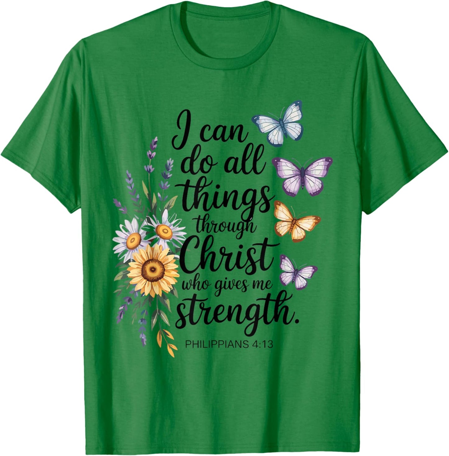 I Can Do All Things Through Christ Philippians 4:13 Bible T-Shirt - T-Shirt | Irish Green