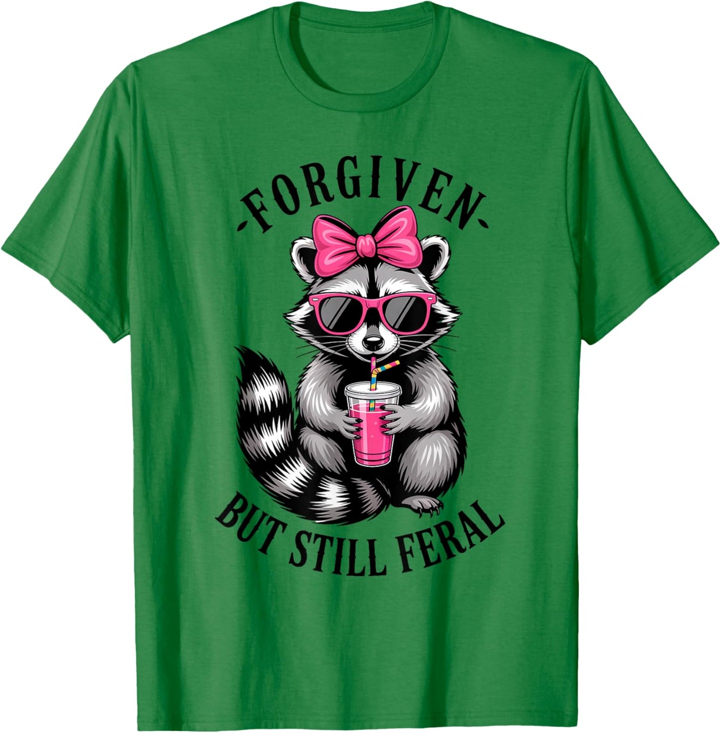 Forgiven But Still Feral Raccoon Funny Quote T-Shirt - T-Shirt | Irish Green