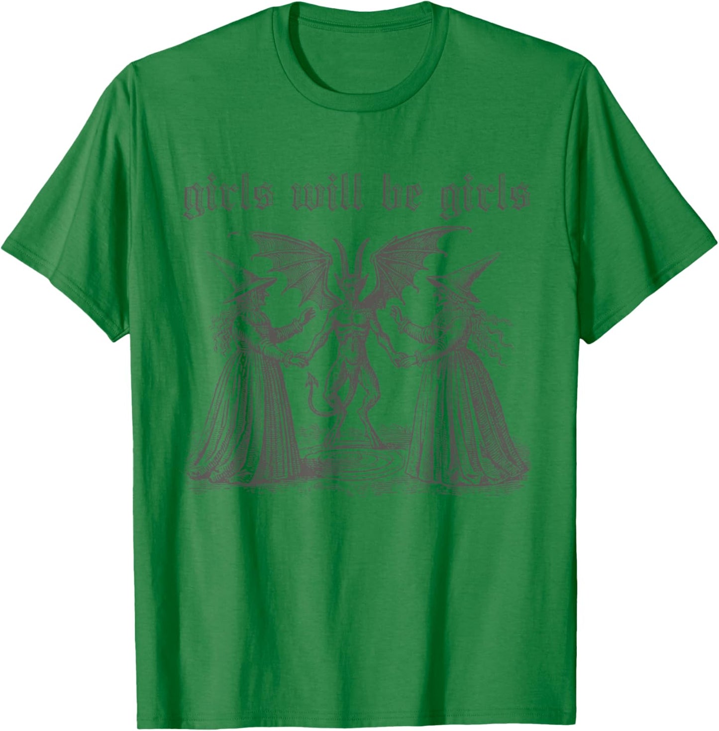 Girl Will Be Girls Witch Halloween Funny Witchy Vibes Women T-Shirt - T-Shirt | Irish Green