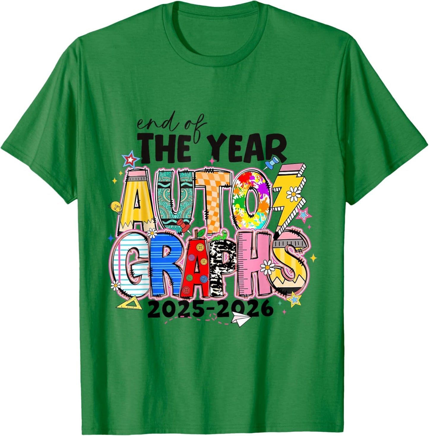 End of The Year Autographs 2025-2026 School Student Teachers T-Shirt - T-Shirt | Irish Green