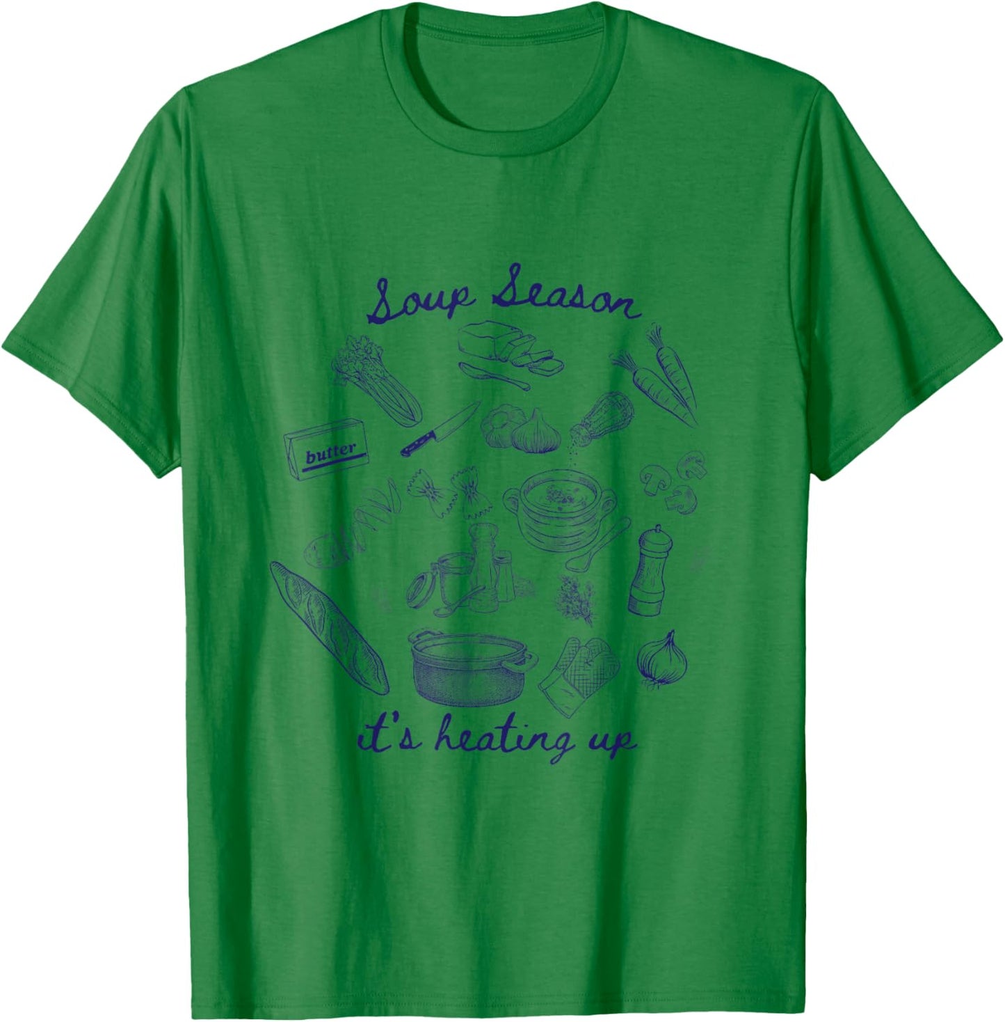 Soup Season, it's heating up! T-Shirt - T-Shirt | Irish Green
