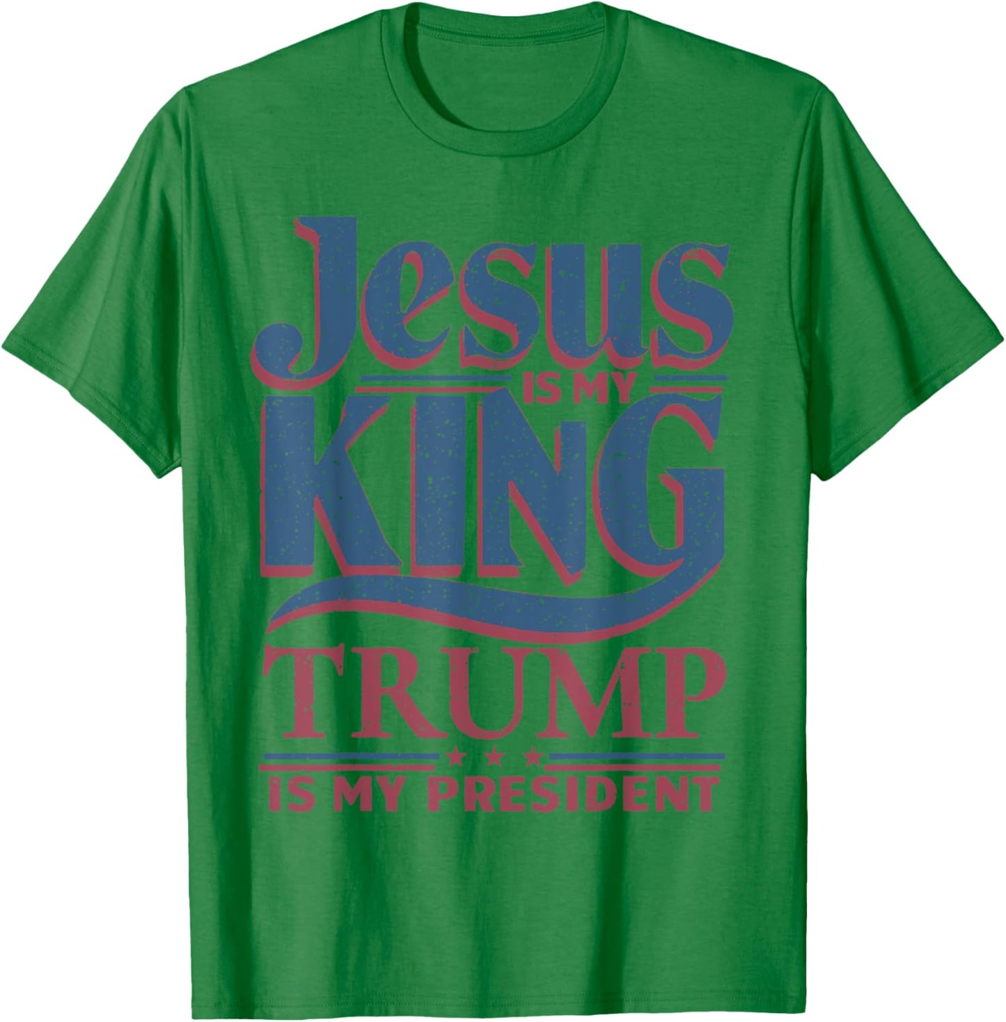 Jesus Is My King Trump Is My President Trump Supporters T-Shirt - T-Shirt | Irish Green