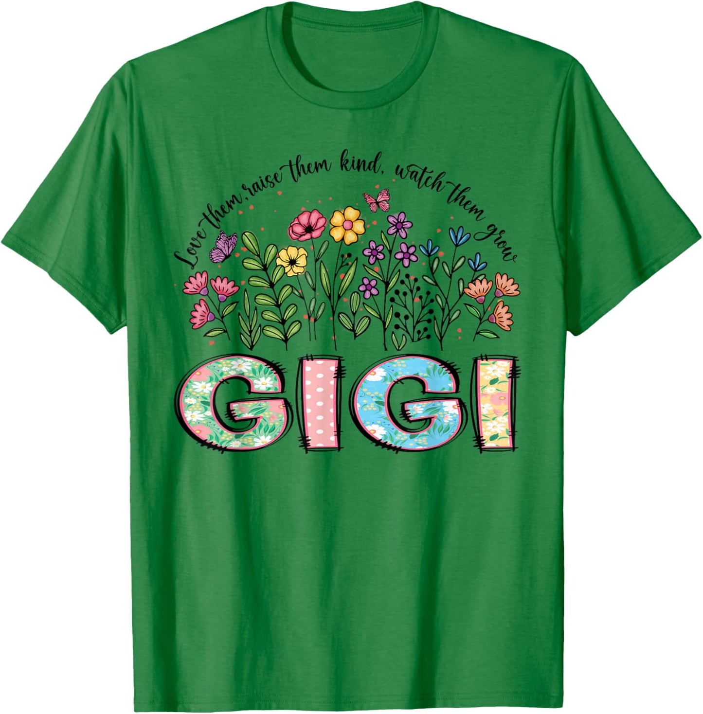 Gigi Wildflower Floral Love Them, Watch Them Grow T-Shirt - T-Shirt | Irish Green