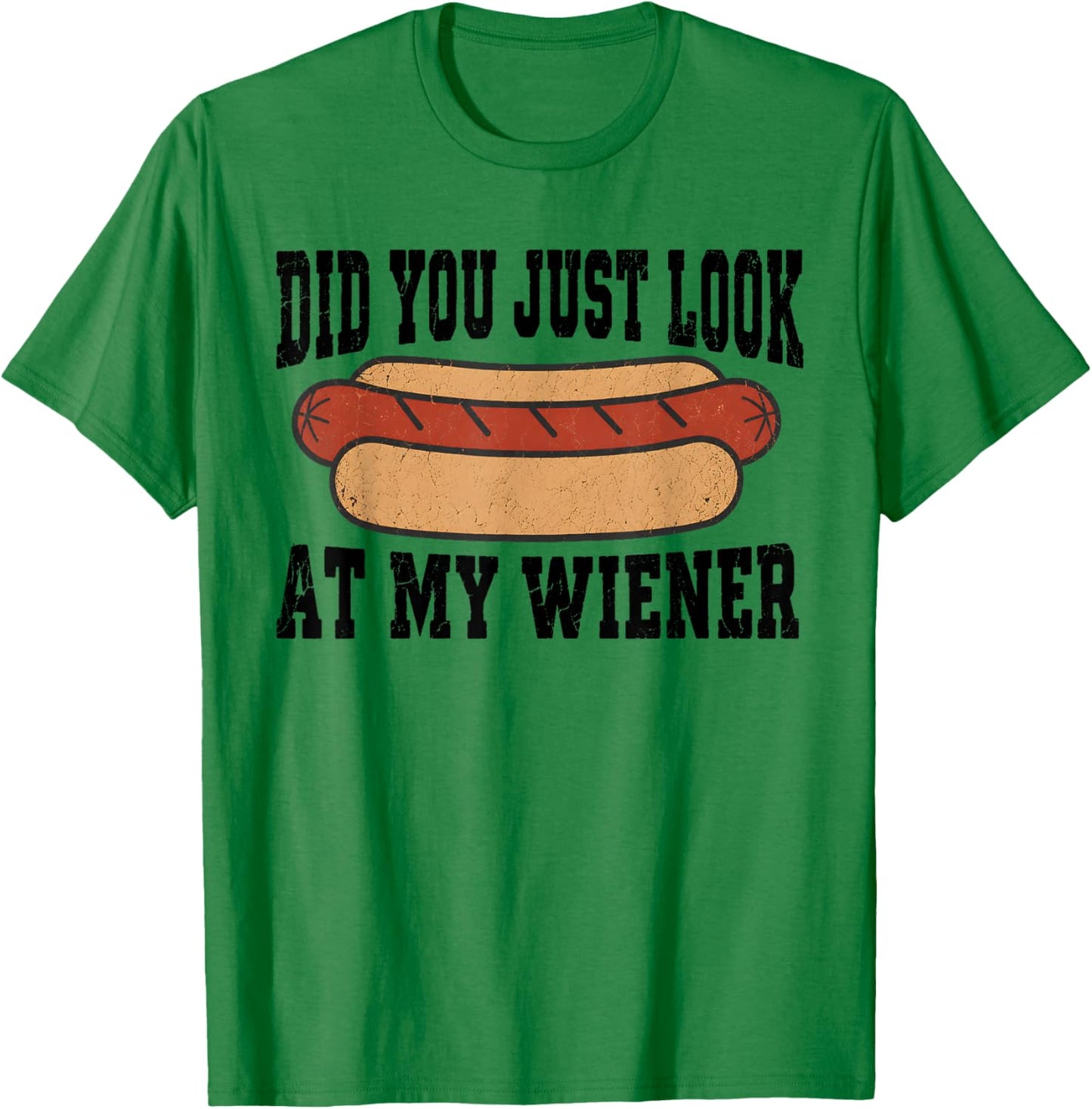 Did You Just Look At My Wiener Funny Hotdog BBQ Retro T-Shirt - T-Shirt | Irish Green