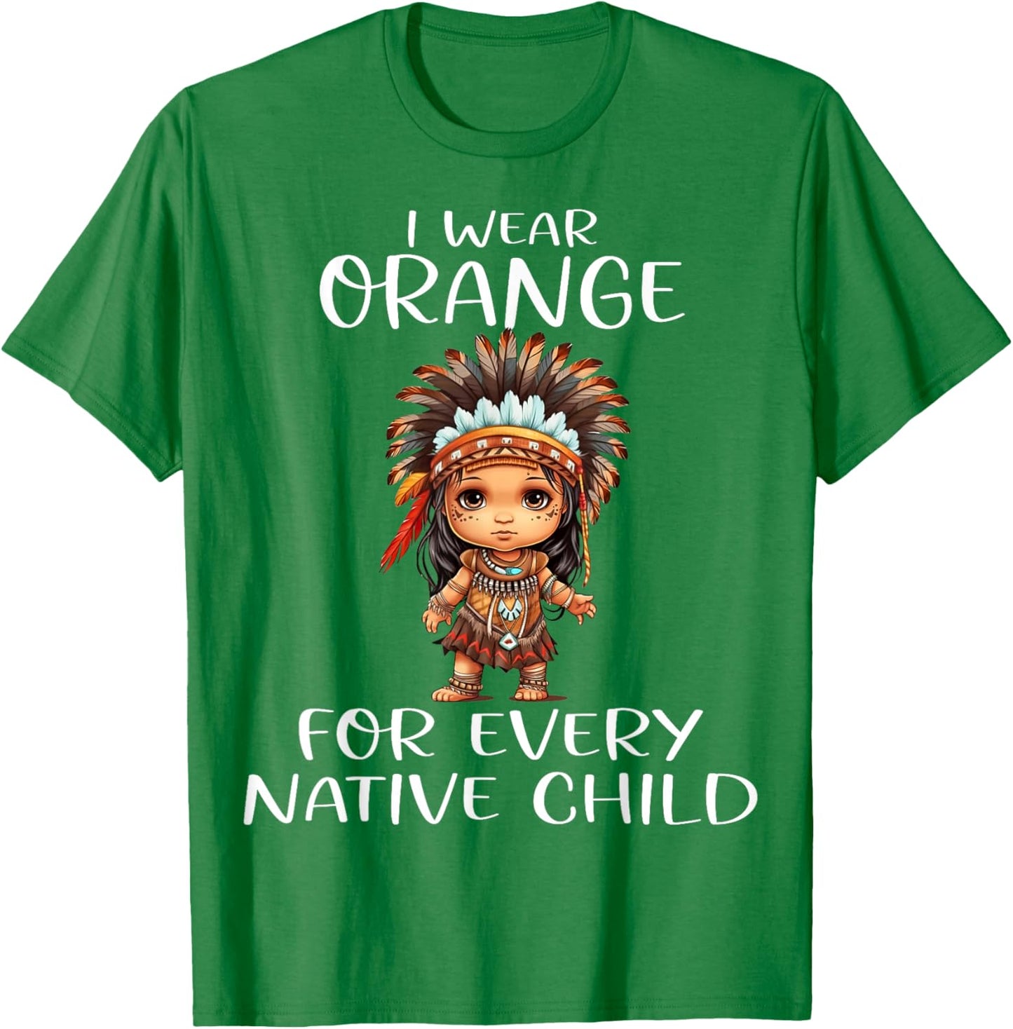 Wear Orange for Every American Native Child Indian Pride T-Shirt - T-Shirt | Irish Green