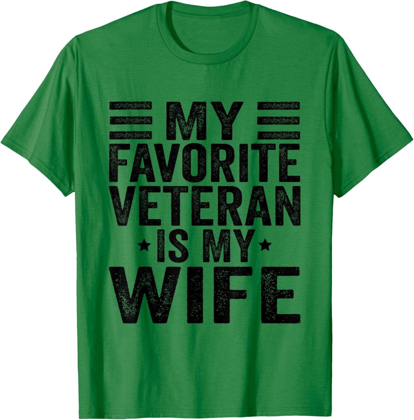 My Favorite Veteran Is My Wife Veterans Day Military Husband T-Shirt - T-Shirt | Irish Green