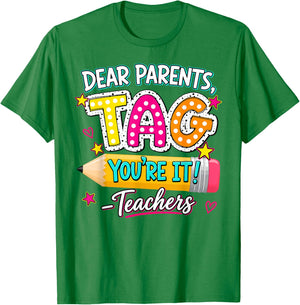 Dear Parents Tag You're It Teacher Last Day of School Summer T-Shirt - T-Shirt | Irish Green