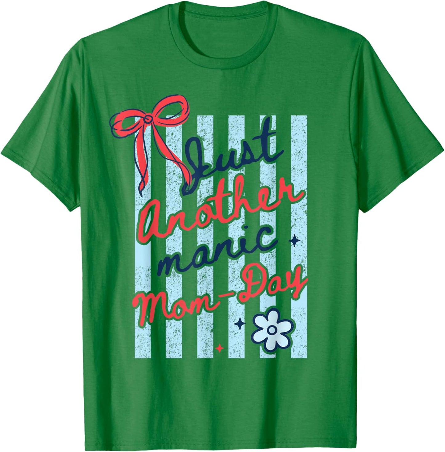 Just Another Manic Mom-Day Coquette Mother's Day Mom Life T-Shirt - T-Shirt | Irish Green