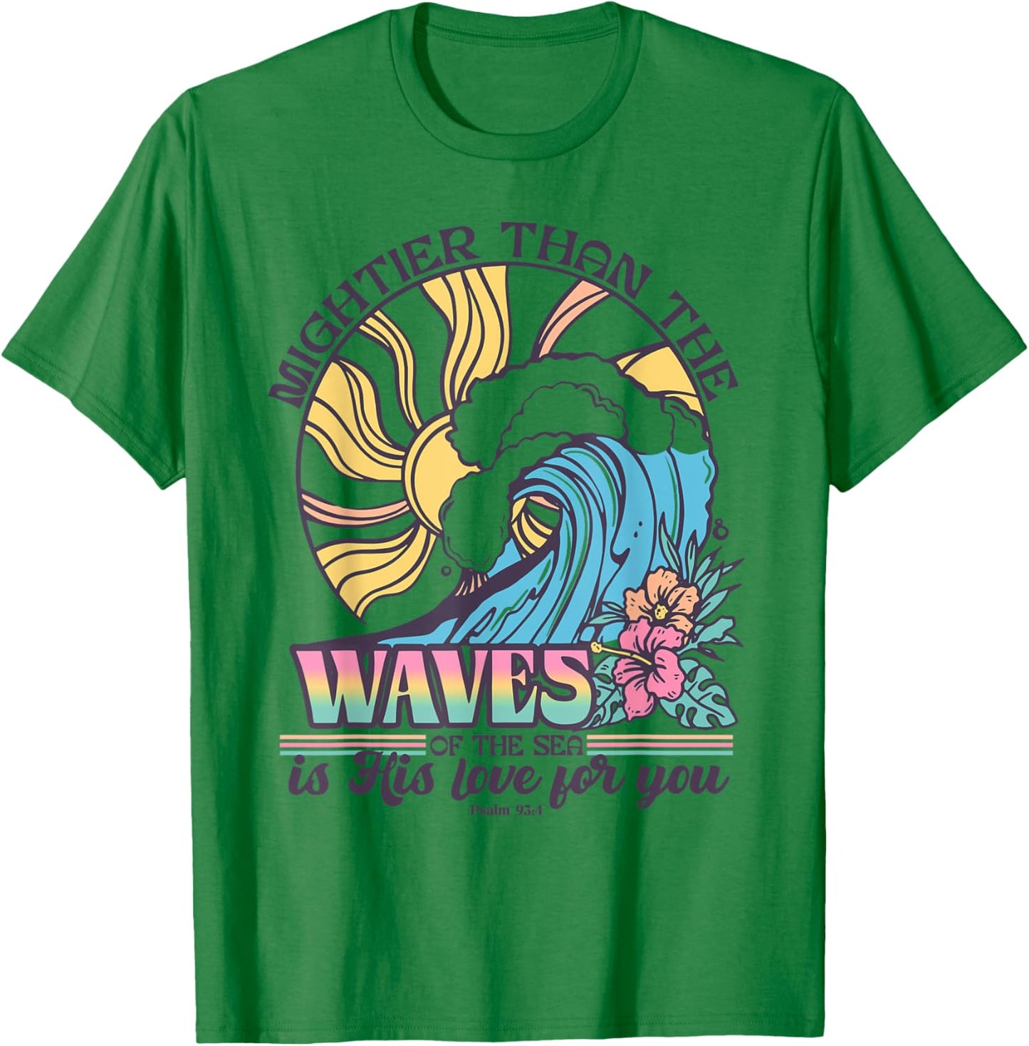 Might Than The Waves Of The Sea Is His Love For You T-Shirt - T-Shirt | Irish Green