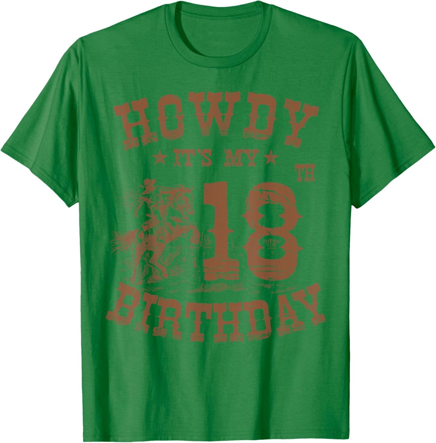 Howdy It's My 18th Birthday Western Cowboy 18 Years Old Bday T-Shirt - T-Shirt | Irish Green