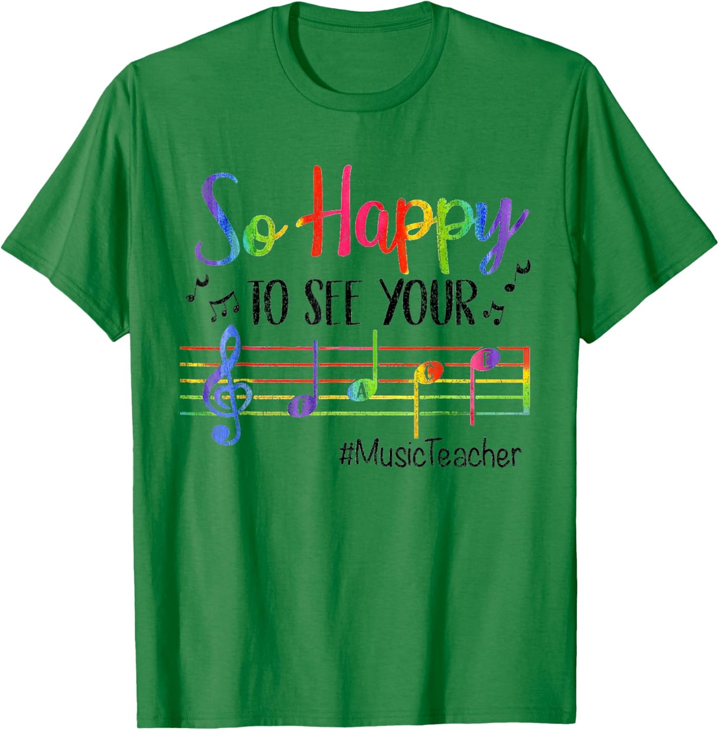 Music Teacher So Happy to See Your Face Back to School Funny T-Shirt - T-Shirt | Irish Green