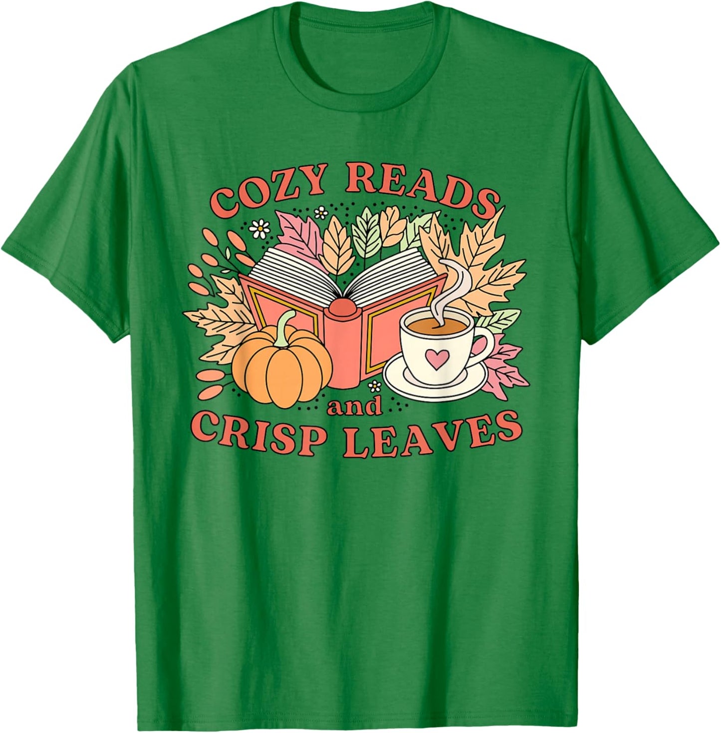 Cozy Reads And Crisp Leaves Reading Autumn Fall Thanksgiving T-Shirt - T-Shirt | Irish Green